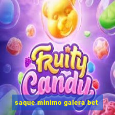 saque minimo galera bet